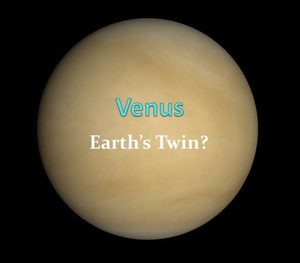Venus: Earth's Twin?